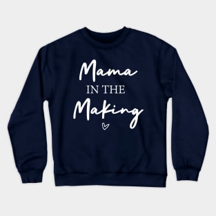 Mama in the Making, Pregnancy Reveal Crewneck Sweatshirt